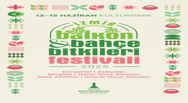İzmir’in ilk Balkon ve Bahçe Bitkileri Festivali başlıyor