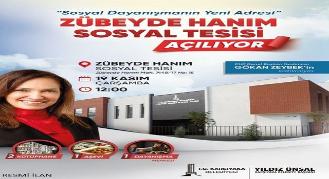 KARŞIYAKA ZÜBEYDE HANIM SOSYAL TESİSİ ZEYBEK'İN KATILIMIYLA AÇILIYOR...