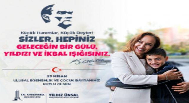 Başkan Yıldız Ünsal'dan 23 Nisan kutlaması...